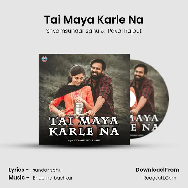 Tai Maya Karle Na mp3 song