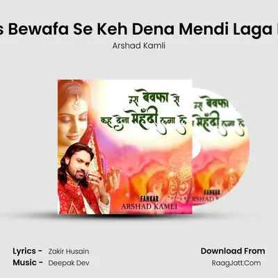 Us Bewafa Se Keh Dena Mendi Laga Le MP3 Song by Arshad Kamli Cover