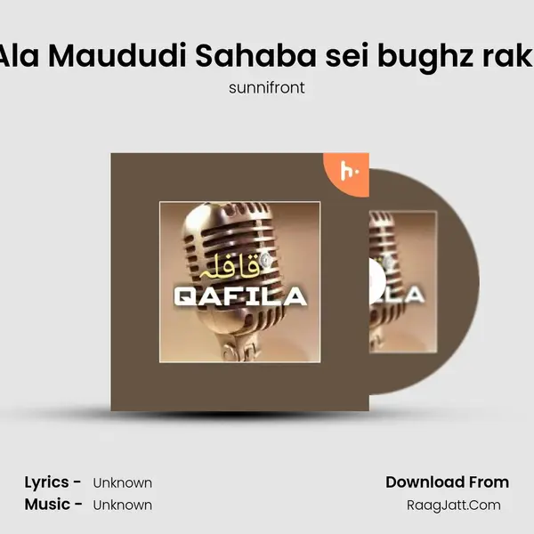 Ki Abu Ala Maududi Sahaba sei bughz rakhte thei MP3 Song by sunnifront Cover
