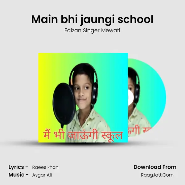 Main bhi jaungi school mp3 song