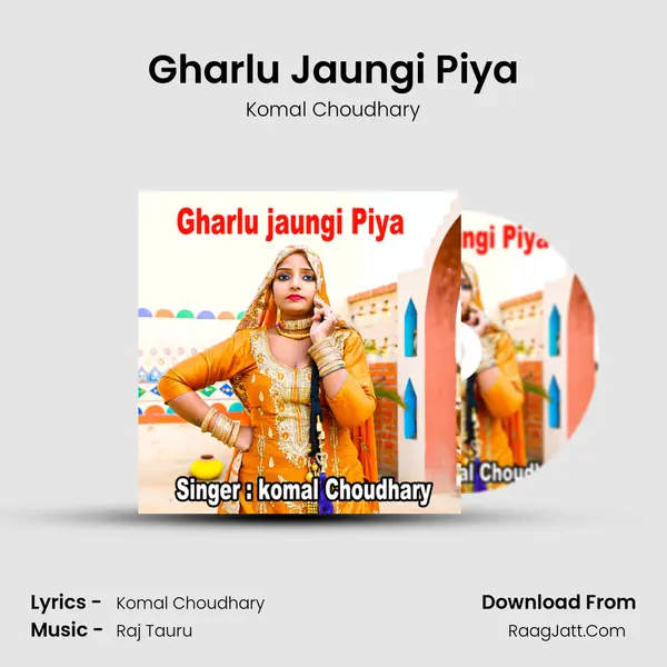 Gharlu Jaungi Piya - Komal Choudhary