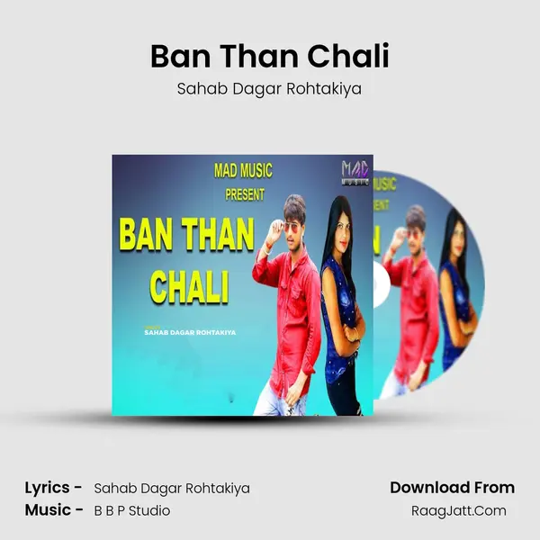 Ban Than Chali - Sahab Dagar Rohtakiya