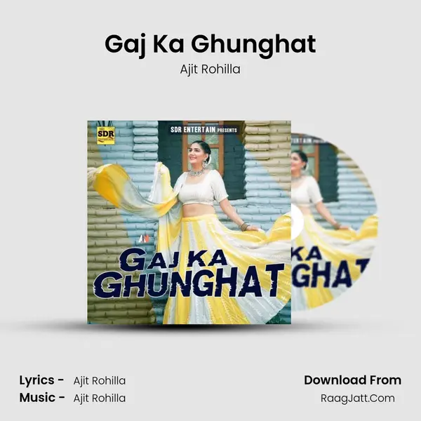 Gaj Ka Ghunghat - Ajit Rohilla