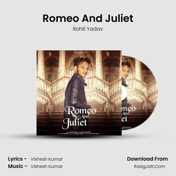 Romeo And Juliet - Rohit Yadav