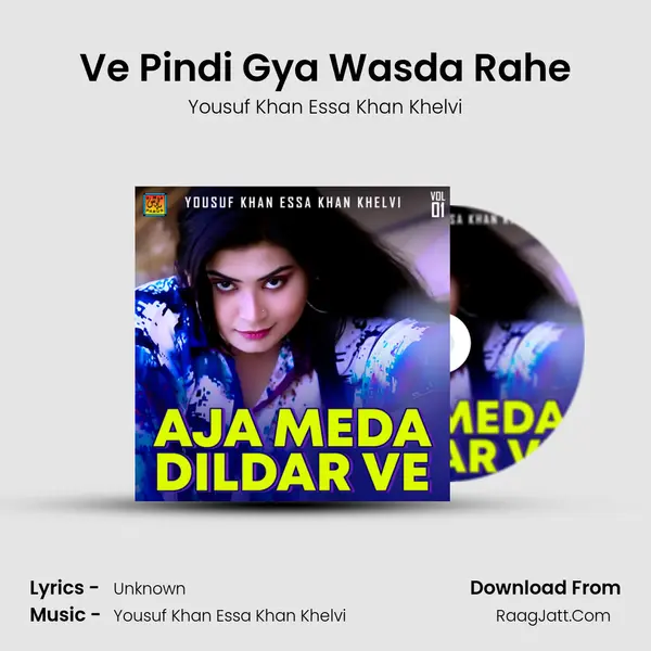 Ve Pindi Gya Wasda Rahe mp3 song