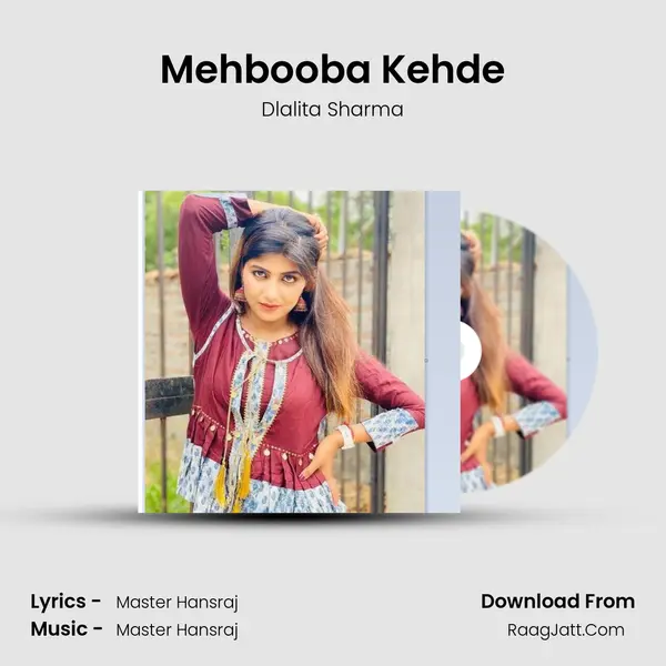 Mehbooba Kehde - Dlalita Sharma