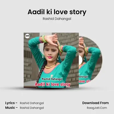 Aadil ki love story mp3 song