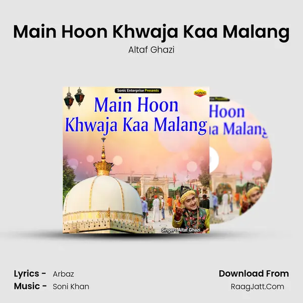 Main Hoon Khwaja Kaa Malang MP3 Song by Altaf Ghazi Cover