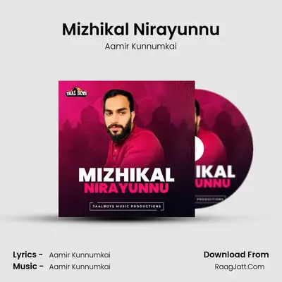 Mizhikal Nirayunnu - Aamir Kunnumkai