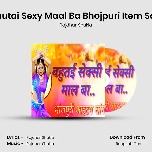 Bahutai Sexy Maal Ba Bhojpuri Item Song - Rajdhar Shukla