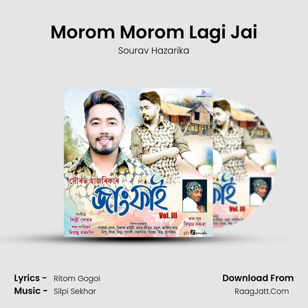 Morom Morom Lagi Jai - Sourav Hazarika