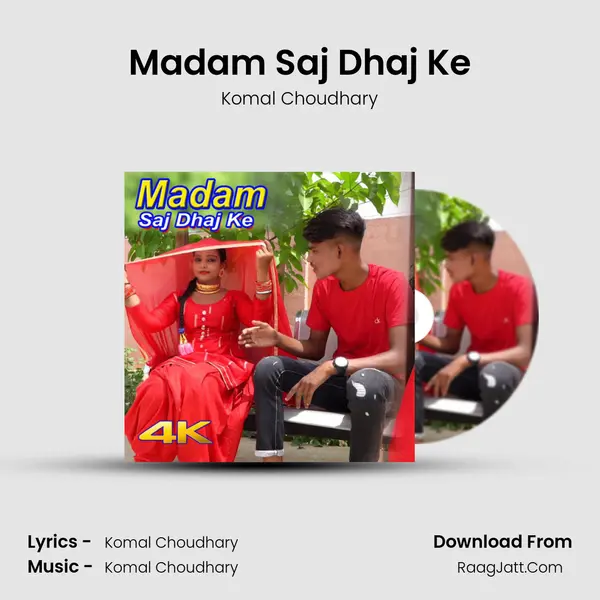 Madam Saj Dhaj Ke - Komal Choudhary