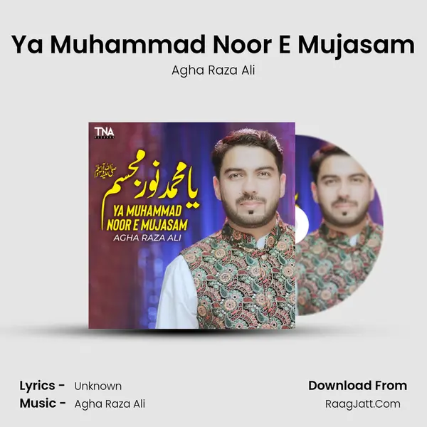 Ya Muhammad Noor E Mujasam - Single - Agha Raza Ali