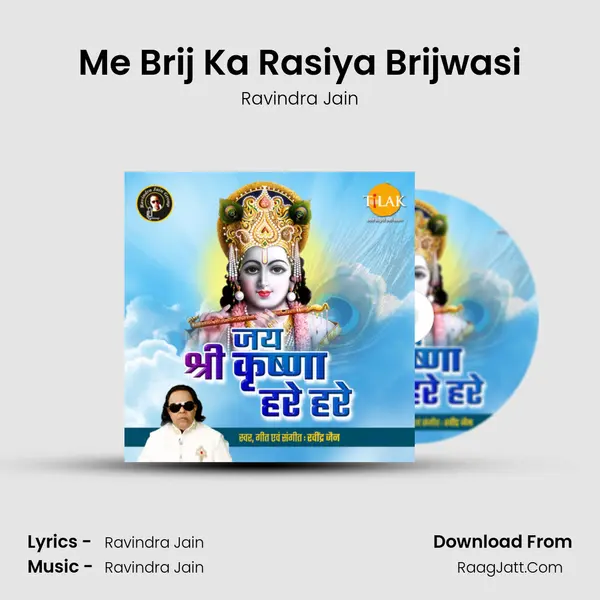 Me Brij Ka Rasiya Brijwasi MP3 Song by Ravindra Jain Cover