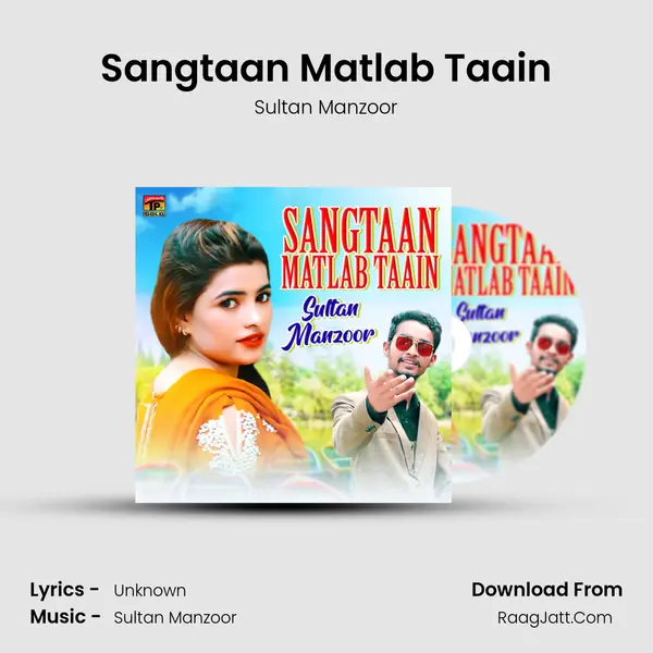 Sangtaan Matlab Taain MP3 Song by Sultan Manzoor Cover