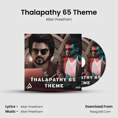 Thalapathy 65 Theme - Allan Preetham