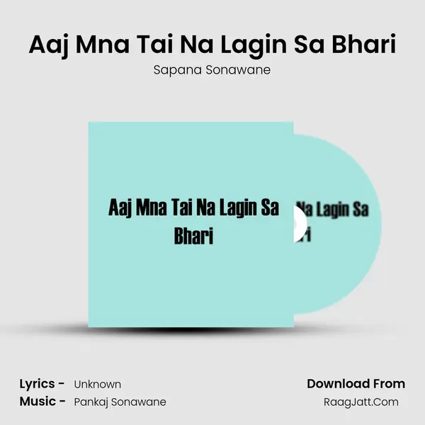 Aaj Mna Tai Na Lagin Sa Bhari - Sapana Sonawane