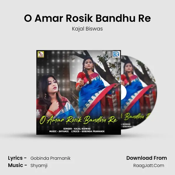 O Amar Rosik Bandhu Re MP3 Song by Kajal Biswas Cover