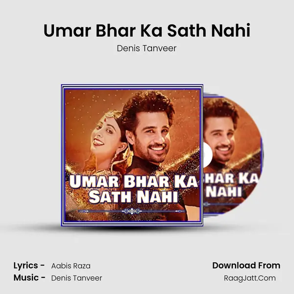 Umar Bhar Ka Sath Nahi - Denis Tanveer