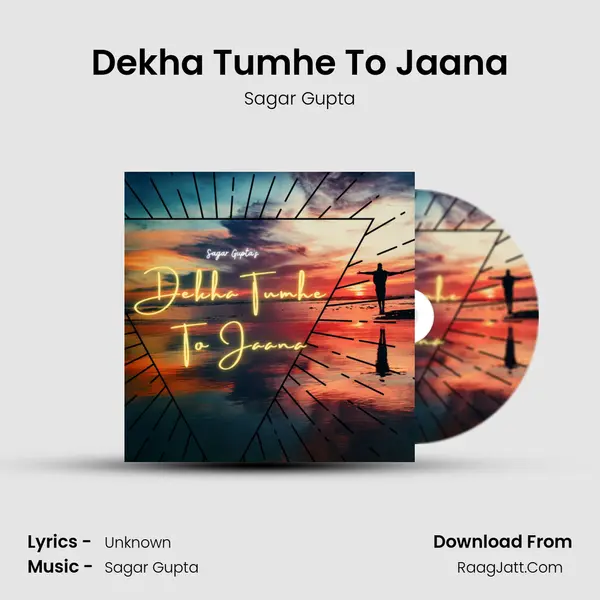 Dekha Tumhe To Jaana MP3 Song by Sagar Gupta Cover