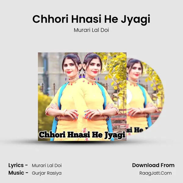 Chhori Hnasi He Jyagi MP3 Song by Murari Lal Doi Cover
