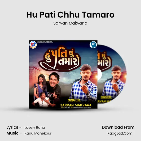 Hu Pati Chhu Tamaro MP3 Song by Sarvan Makvana Cover