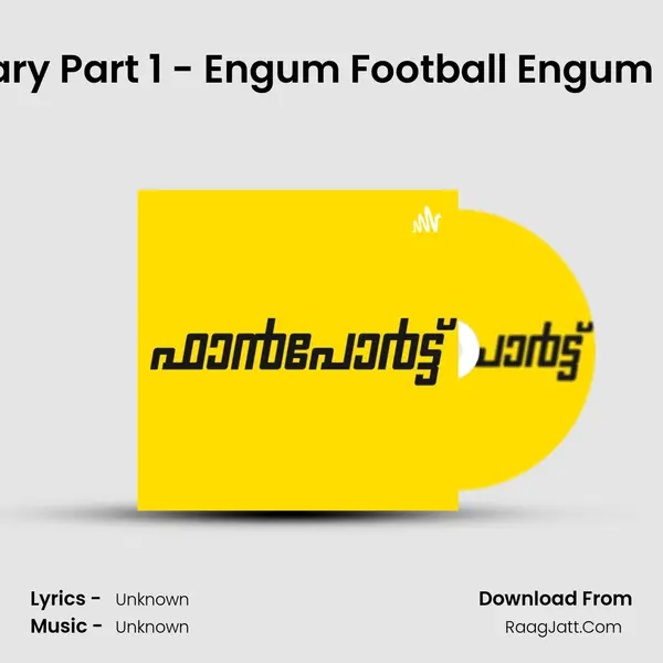 Goan Diary Part 1 - Engum Football Engum Keralam MP3 Song by  Cover