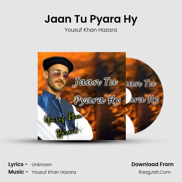 Jaan Tu Pyara Hy MP3 Song by Yousuf Khan Hazara Cover
