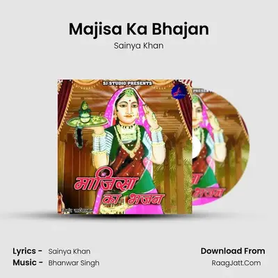 Majisa Ka Bhajan - Sainya Khan
