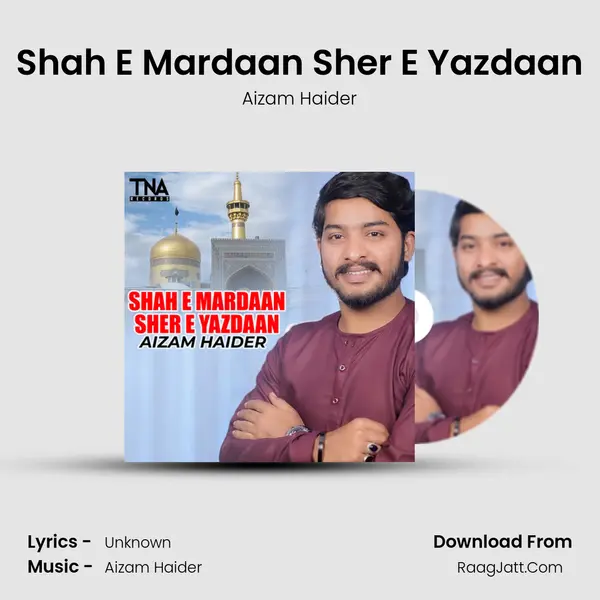 Shah E Mardaan Sher E Yazdaan - Single - Aizam Haider