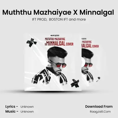 Muththu Mazhaiyae X Minnalgal (Cover) MP3 Song by IFT PROD Cover