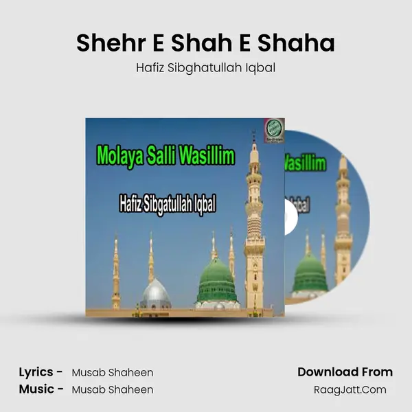 Shehr E Shah E Shaha MP3 Song by Hafiz Sibghatullah Iqbal Cover