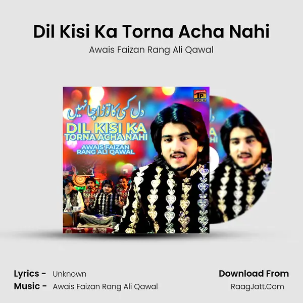 Dil Kisi Ka Torna Acha Nahi - Single - Awais Faizan Rang Ali Qawal