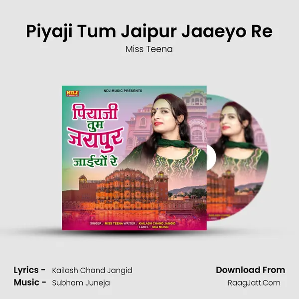 Piyaji Tum Jaipur Jaaeyo Re - Miss Teena