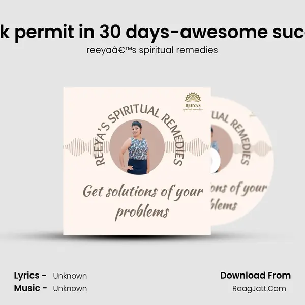 Get abroad visa and work permit in 30 days-awesome success story||law of attract MP3 Song by reeyaâ€™s spiritual remedies Cover