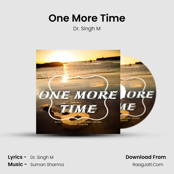 One More Time MP3 Song by Dr. Singh M Cover