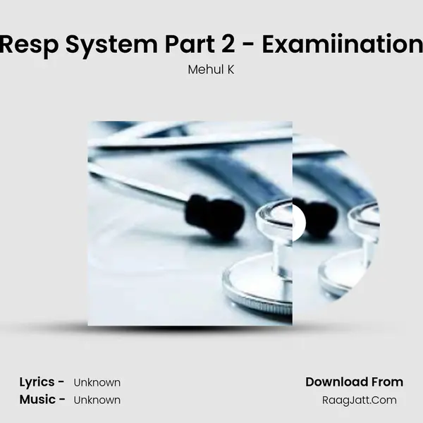 Resp System Part 2 - Examiination MP3 Song by Mehul K Cover