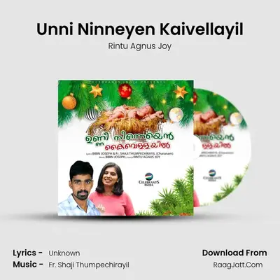 Unni Ninneyen Kaivellayil - Rintu Agnus Joy