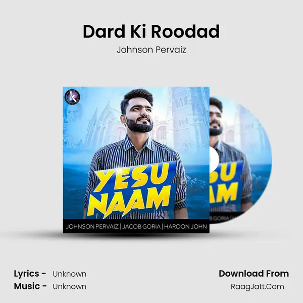 Dard Ki Roodad MP3 Song by Johnson Pervaiz Cover