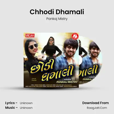 Chhodi Dhamali MP3 Song by Pankaj Mistry Cover