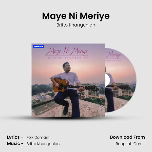 Maye Ni Meriye MP3 Song by Britto Khangchian Cover
