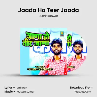 Jaada Ho Teer Jaada MP3 Song by Sumit Kanwar Cover