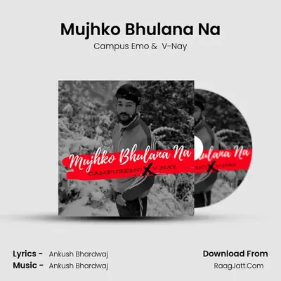 Mujhko Bhulana Na MP3 Song by Campus Emo Cover