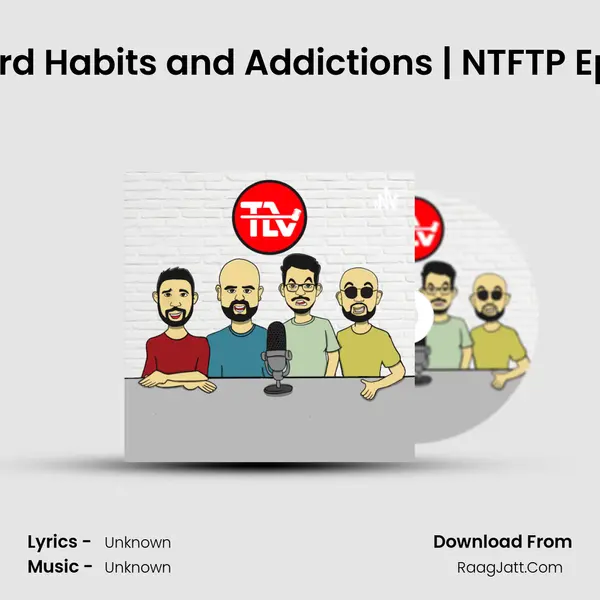 Weird Habits and Addictions | NTFTP Ep 30 MP3 Song by  Cover