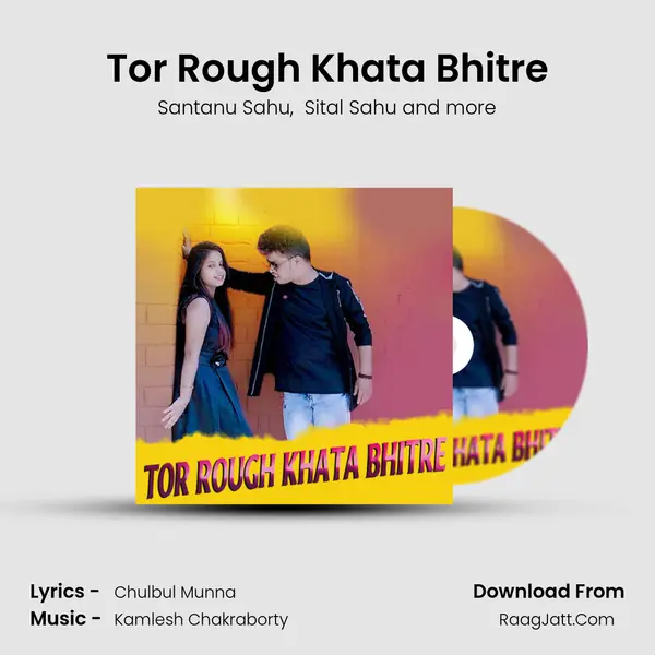 Tor Rough Khata Bhitre mp3 song