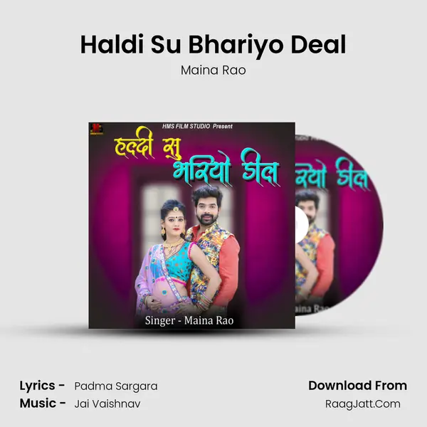 Haldi Su Bhariyo Deal - Maina Rao