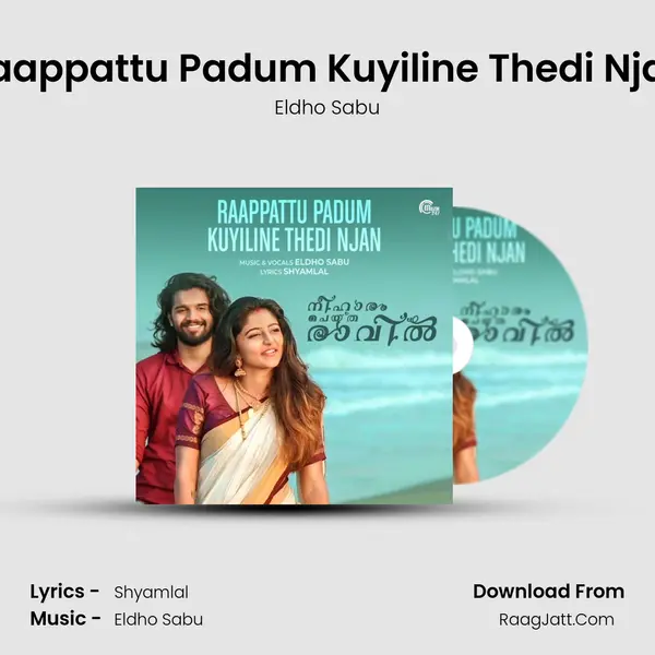 Raappattu Padum Kuyiline Thedi Njan MP3 Song by Eldho Sabu Cover