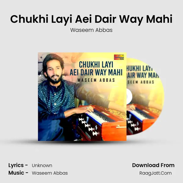 Chukhi Layi Aei Dair Way Mahi MP3 Song by Waseem Abbas Cover
