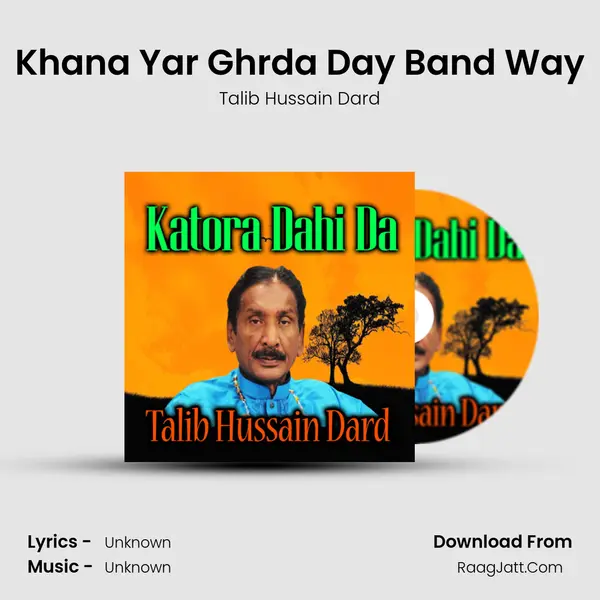 Khana Yar Ghrda Day Band Way MP3 Song by Talib Hussain Dard Cover