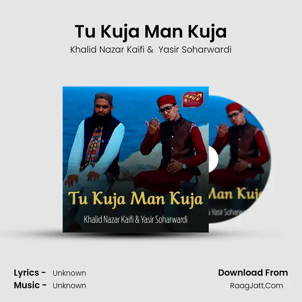 Tu Kuja Man Kuja mp3 song